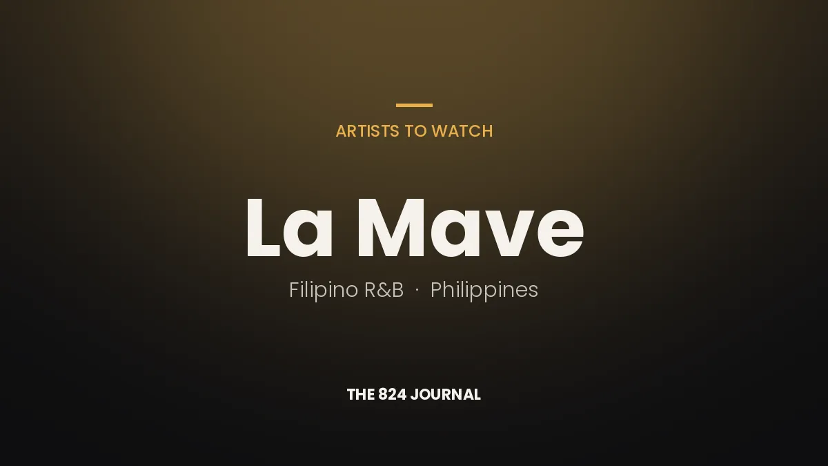 The 824 Journal Artists to Watch title card for La Mave, Filipino R&B
