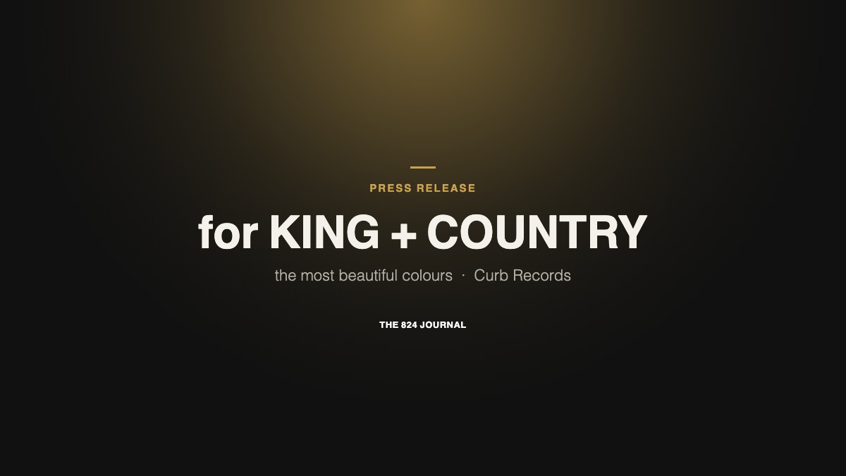 Title card: for KING + COUNTRY, the most beautiful colours