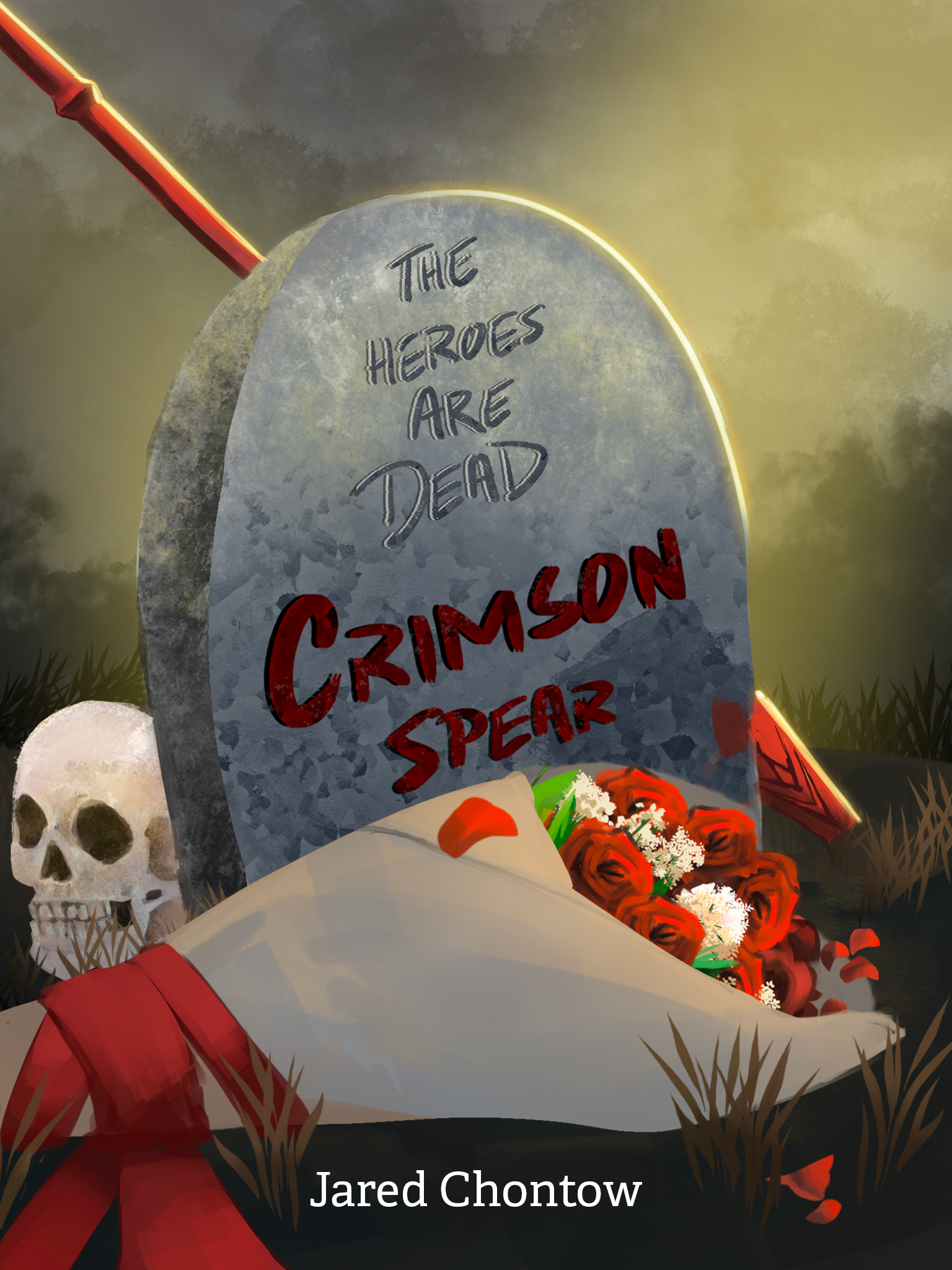 Book cover of The Heroes Are Dead: Crimson Spear by Jared Chontow