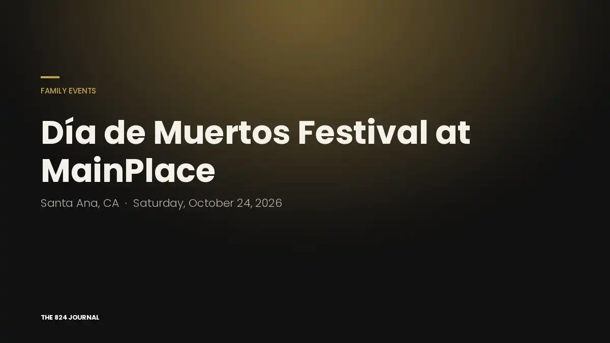 Title card: Día de Muertos Festival at MainPlace, Santa Ana, Saturday, October 24, 2026